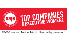 Recognized as a Top Company for Executive Women: 2006 –2012; 2016 – 2018; 2020